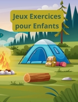 Jeux exercices pour enfants: Livre de jeux pour enfants de 6/7 ans [21,59 cm x 27,94 cm - 50 pages] - Plus de 50 jeux avec plusieurs th�mes diff�rents - B089M2H3JL Book Cover
