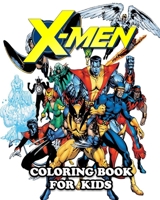 X-Men Coloring Book for Kids: Coloring All Your Favorite Characters in X-Men B08TSCRWHW Book Cover