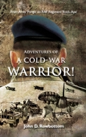 Adventures of a Cold-War Warrior! null Book Cover