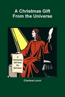 A Christmas Gift from the Universe 0557645573 Book Cover