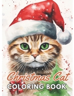 Christmas Cat Coloring Book: High Quality +100 Beautiful Designs for All Fans B0CS6G94GM Book Cover