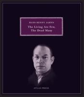 The Living Are Few, the Dead Many: Selected Works of Hans Henny Jahnn 1900565595 Book Cover