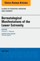 Dermatologic Manifestations of the Lower Extremity, an Issue of Clinics in Podiatric Medicine and Surgery: Volume 33-3 0323448542 Book Cover