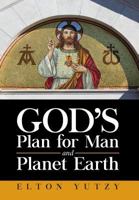 God's Plan for Man and Planet Earth 1948779633 Book Cover