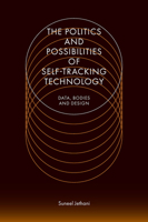 The Politics and Possibilities of Self-tracking Technology 1800433395 Book Cover