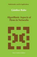 Algorithmic Aspects of Flows in Networks (Mathematics and Its Applications) 9401055238 Book Cover