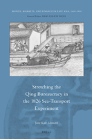 Stretching the Qing Bureaucracy in the 1826 Sea-Transport Experiment 900438457X Book Cover
