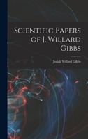 Scientific Papers of J. Willard Gibbs 101542869X Book Cover
