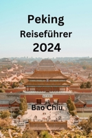 Peking Reiseführer 2024 B0CVK7Y8FJ Book Cover
