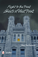 Fright to the Point: Ghosts of West Point: Ghosts of West Point 0764339184 Book Cover