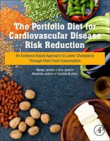 The Portfolio Diet of Foods to Lower Cholesterol and Reduce Cardiovascular Disease: An Evidence Based Approach for Plant Food Consumption 0128105100 Book Cover