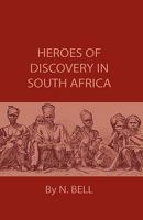 Heroes Of Discovery In South Africa 1444655302 Book Cover