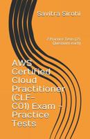 AWS Certified Cloud Practitioner (CLF-CO1) Exam - Practice Tests: 2 Practice Tests (25 Questions each) 1092909451 Book Cover