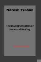 Naresh Trehan: The inspiring stories of hope and healing B0CVNHVM2K Book Cover