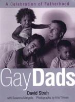 Gay Dads: A Celebration of Fatherhood 1585423335 Book Cover