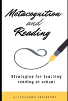 METACOGNITION AND READING: STRATEGIES FOR TEACHING READING AT SCHOOL B087CP8SFW Book Cover