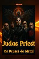 Judas Priest: Os Deuses do Metal (Portuguese Edition) B0G58RWPL7 Book Cover