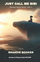 Just Call Me BiBi (Becoming Basira) 0997111313 Book Cover