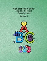 Alphabet and Number Tracing book for Preschoolers for kids: Alphabet and Number Handwriting Practice workbook for kids +3: Preschool writing Workbook B08TFYJDXB Book Cover