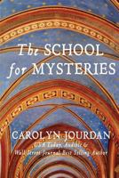 The School for Mysteries: A Modern Screwball Comedy with a Bit of History Thrown In 0989930475 Book Cover