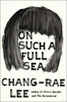 On Such a Full Sea 1594632898 Book Cover