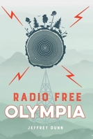 Radio Free Olympia 164228095X Book Cover
