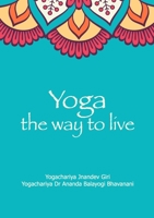 Yoga the Way to Live 1914485076 Book Cover