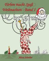 F�rben macht Spa� - Weihnachten - Band 1: Es ist jetzt Zeit, Weihnachten zu feiern! 1539628469 Book Cover