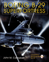 Boeing B-29 Superfortress Vol. II: American Bomber Aircraft in World War II 0764302728 Book Cover