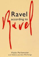 Ravel According to Ravel 1871082781 Book Cover