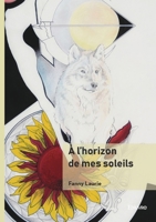 À l'horizon de mes soleils (French Edition) 2414812591 Book Cover