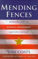 Mending Fences: Renewing Justice Between Government and Civil Society (Kuyper Lecture Series) 0801058309 Book Cover
