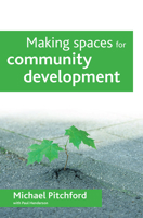 Making spaces for community development 1847422594 Book Cover