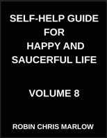 Self-Help Guide for Happy and Saucerful Life (Part 8)- The Joy Advantage, How to Choose Happiness and Create a Life You Love, Positive Psychology, Gratitude, And Cultivating Joy in Everyday Life B0GR5KV9KN Book Cover