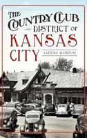 The Country Club District of Kansas City 1626199140 Book Cover