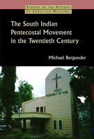 The South Indian Pentecostal Movement in the Twentieth Century (Studies in the History of Christian Missions) 0802827349 Book Cover