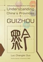 Understanding China's Provinces: Guizhou 1484193830 Book Cover