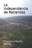 La Independencia de Retiendas (Sierra Norte de Guadalajara) B09CRQVPP8 Book Cover