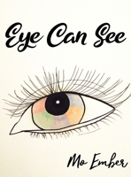 Eye Can See 1646101995 Book Cover