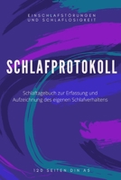 Schlafprotokoll - Schlafverhalten Dokumentieren und Schlafst�rung �berwinden: Schlaftagebuch f�r Schlaflose I Schlafprotokoll um Tr�ume, Eindr�cke und das Schlafverhalten zu Dokumentieren I Selbsthilf 1654117099 Book Cover