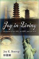 Joy in Living: A Memoir of an MK, an MW and an MM 1414115695 Book Cover