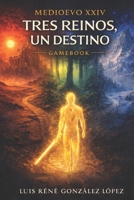 TRES REINOS UN DESTINO: MEDIOEVO (MEDIOEVO ESPAÑOL) (Spanish Edition) B0GQV9D4WP Book Cover