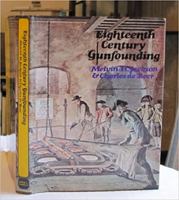 Eighteenth century gunfounding;: The Verbruggens at the Royal Brass Foundry; a chapter in the history of technology 0715351362 Book Cover