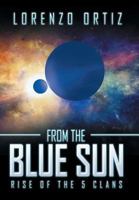 From the Blue Sun: Rise of the 5 Clans 1524543969 Book Cover