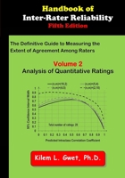 Handbook of Inter-Rater Reliability: The Definitive Guide to Measuring the Extent of Agreement Among Raters: Vol 2: Analysis of Quantitative Ratings 1792354649 Book Cover