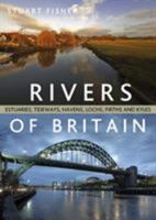 The Rivers of Britain: Estuaries, tideways, havens, lochs, firths and kyles 1408146568 Book Cover
