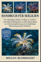 HANDBUCH FÜR SEELILIEN: Der vollständige Leitfaden zur Pflege von Seelilien, zum Erfolg im Riffaquarium, zu Fütterungsstrategien, zur ... mariner Wirbelloser (German Edition) B0GYGBZWVR Book Cover