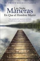 Las Siete Maneras En Que El Hombre Murio 1625094426 Book Cover