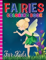 Fairies Coloring Book for Kids: An Entertaining & Relaxing Fairies Coloring Book with Unique Collection Of High Quality Images B08JB7GCWB Book Cover