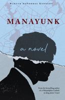 Manayunk: A Novel 0967149231 Book Cover